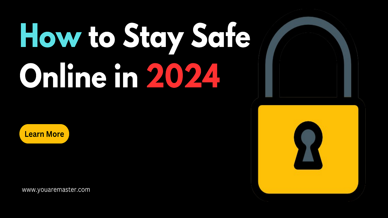 How to Stay Safe Online in 2024