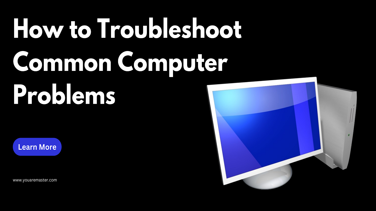 How to Troubleshoot Common Computer Problems