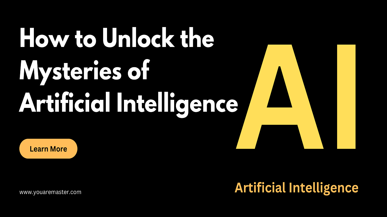 How to Unlock the Mysteries of Artificial Intelligence