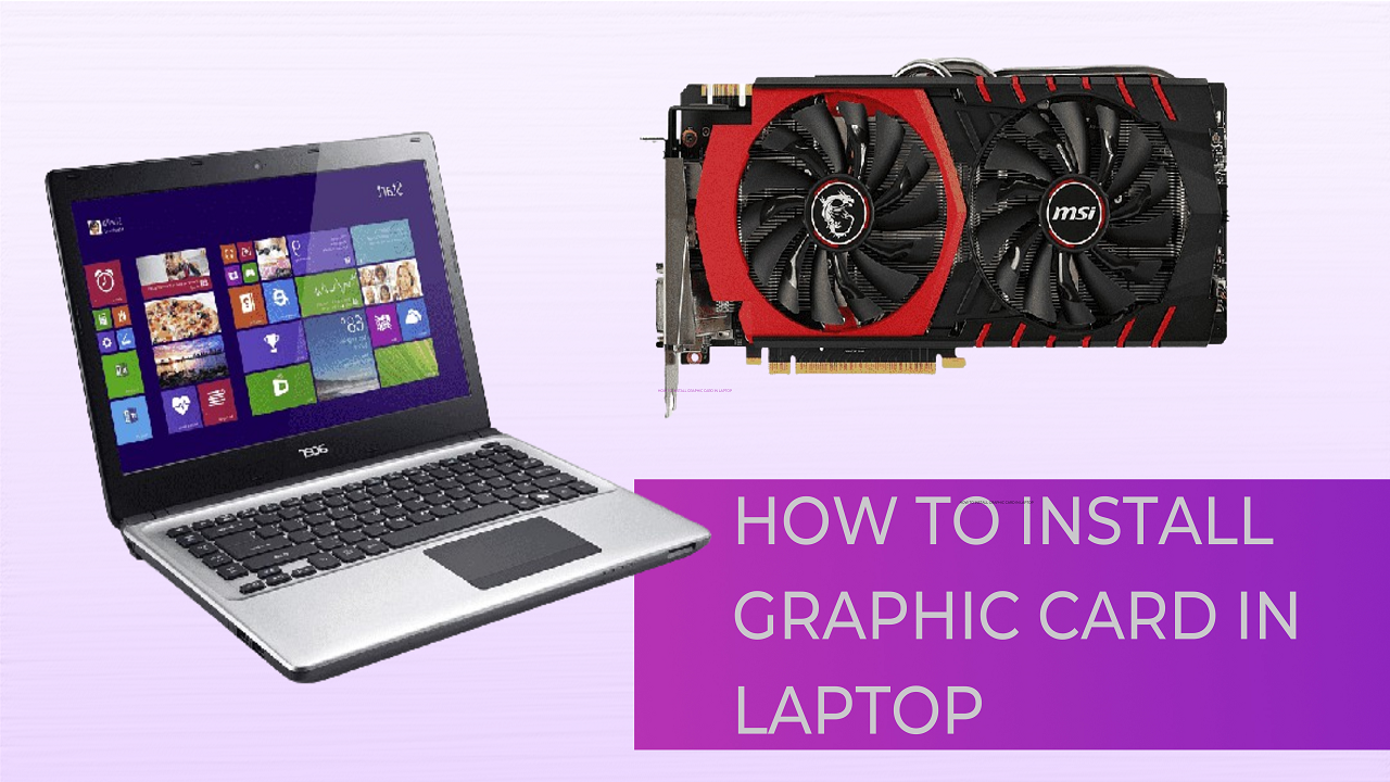 how to install graphic card in laptop