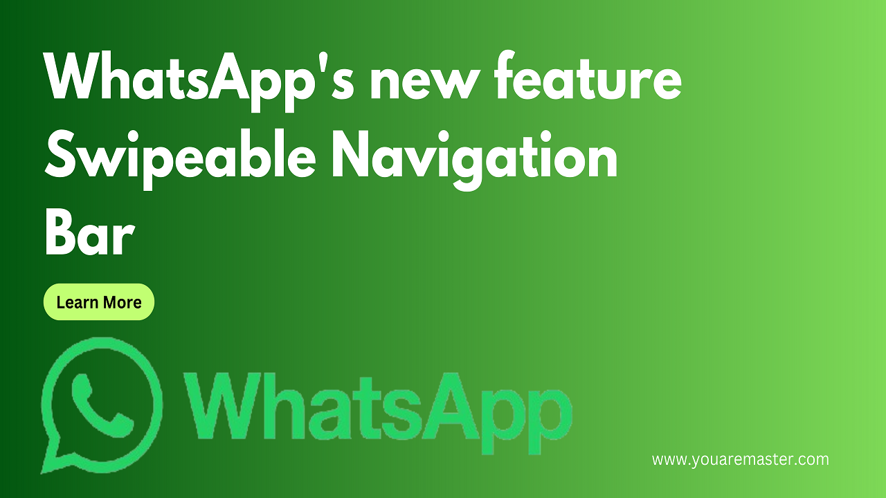 WhatsApp's new feature-Swipeable Navigation Bar